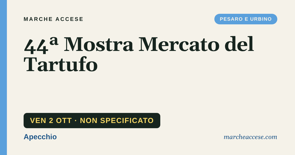 44ª Mostra Mercato del Tartufo, venerdì 2 ottobre 2026, Apecchio