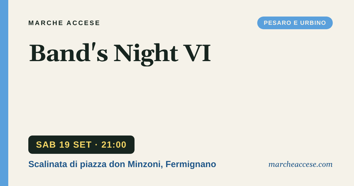 Band's Night VI, sabato 19 settembre 2026, Scalinata di piazza don Minzoni, Fermignano