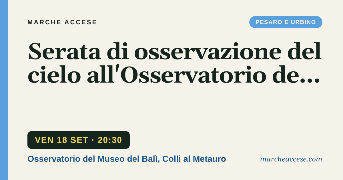 Serata di osservazione del cielo all'Osservatorio del Balì, venerdì 18 settembre 2026, Osservatorio del Museo del Balì, Colli al Metauro