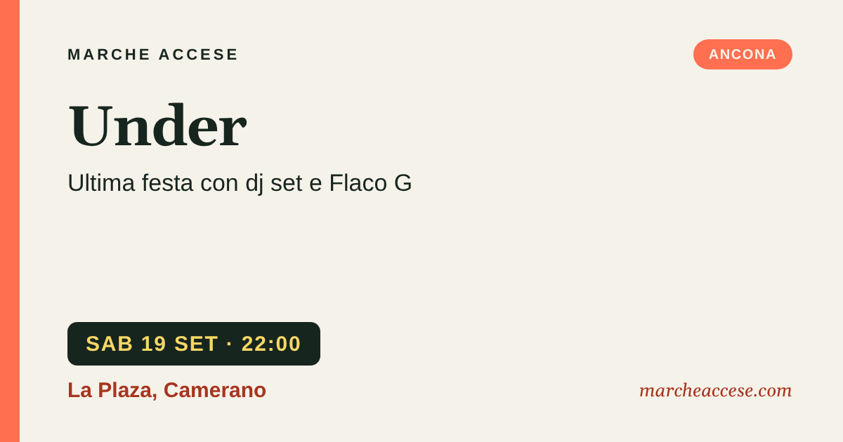 Under | ultima festa con dj set e Flaco G, sabato 19 settembre 2026, La Plaza, Camerano