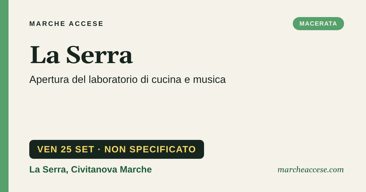 La Serra | apertura del laboratorio di cucina e musica, venerdì 25 settembre 2026, La Serra, Civitanova Marche