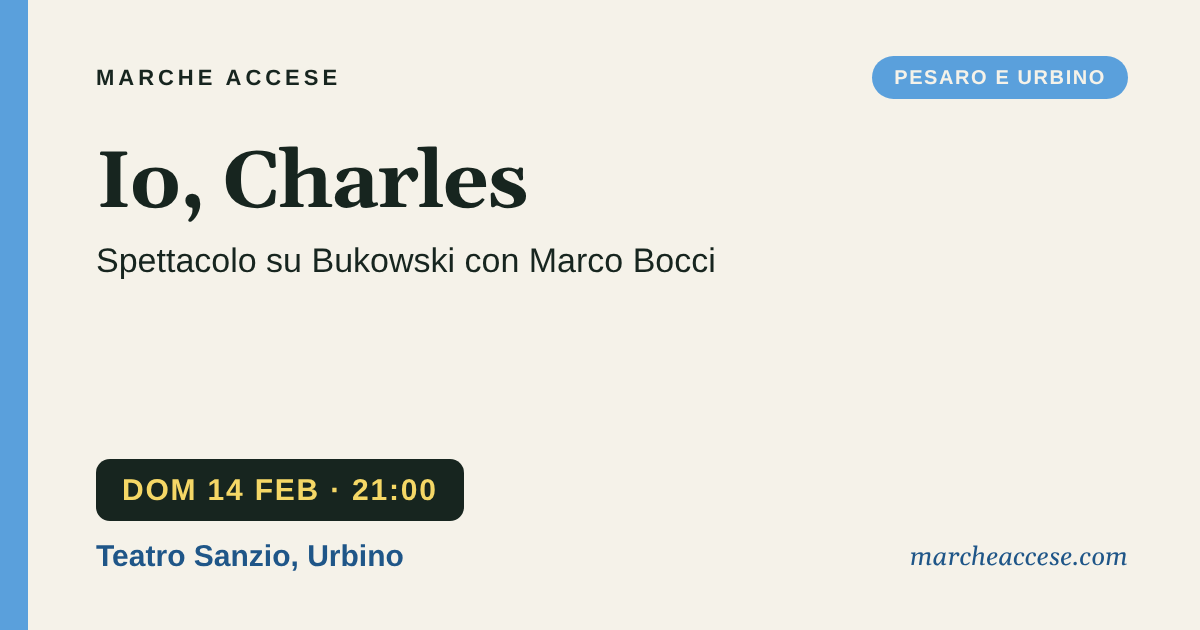 Io, Charles | spettacolo su Bukowski con Marco Bocci, domenica 14 febbraio 2027, Teatro Sanzio, Urbino