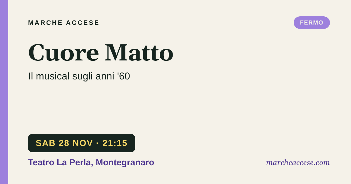 Cuore Matto | il musical sugli anni '60, sabato 28 novembre 2026, Teatro La Perla, Montegranaro