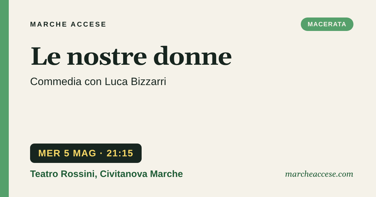 Le nostre donne | commedia con Luca Bizzarri, mercoledì 5 maggio 2027, Teatro Rossini, Civitanova Marche