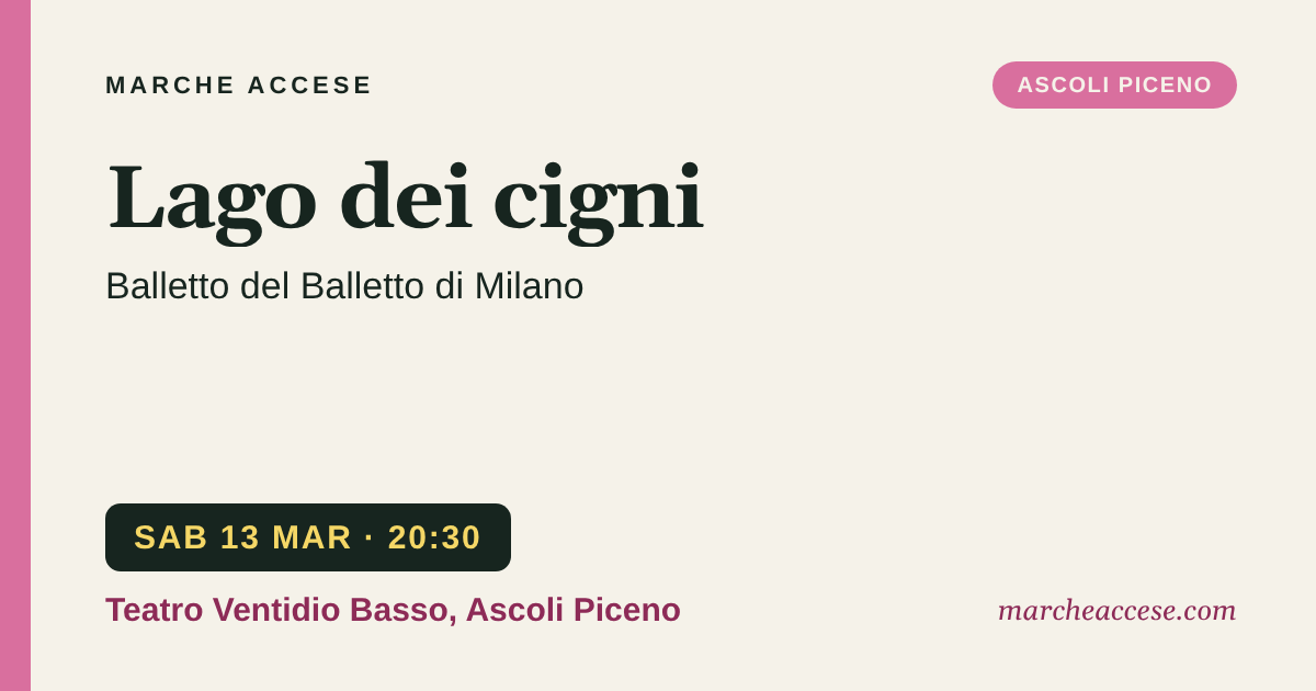 Lago dei cigni | balletto del Balletto di Milano, sabato 13 marzo 2027, Teatro Ventidio Basso, Ascoli Piceno