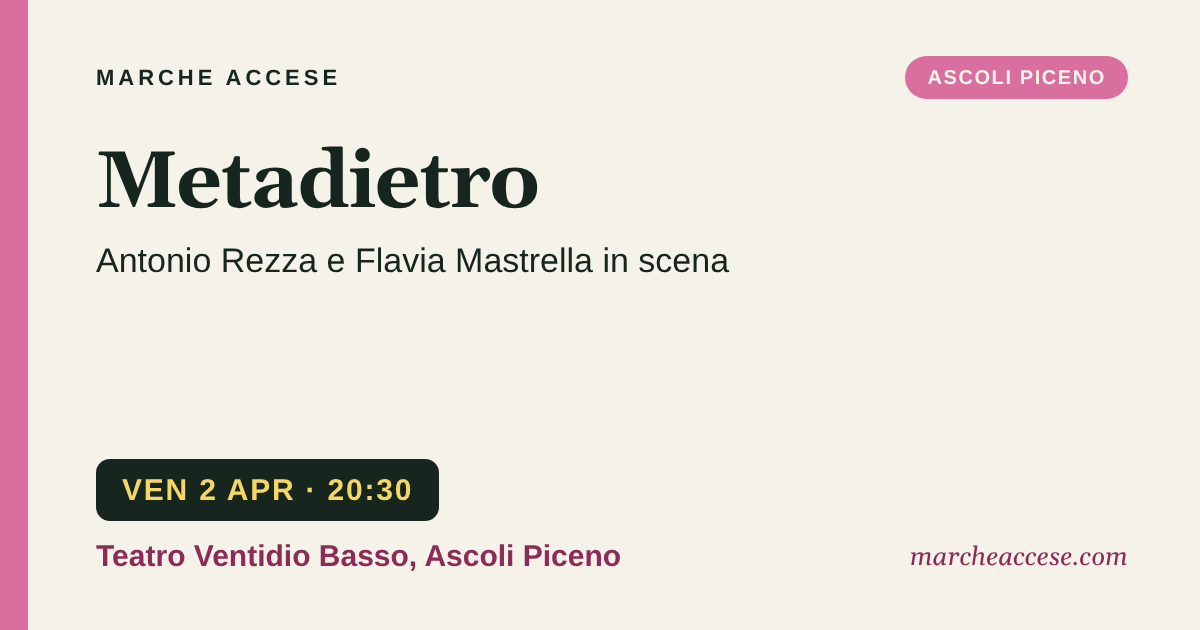 Metadietro | Antonio Rezza e Flavia Mastrella in scena, venerdì 2 aprile 2027, Teatro Ventidio Basso, Ascoli Piceno