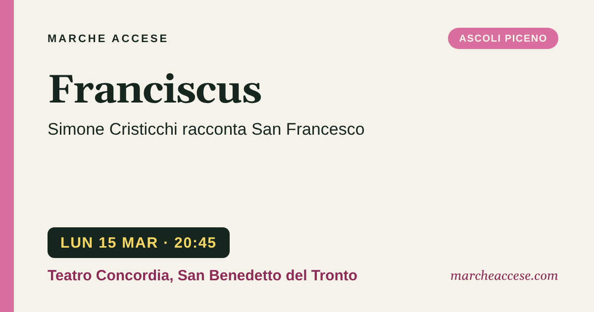 Franciscus | Simone Cristicchi racconta San Francesco, lunedì 15 marzo 2027, Teatro Concordia, San Benedetto del Tronto