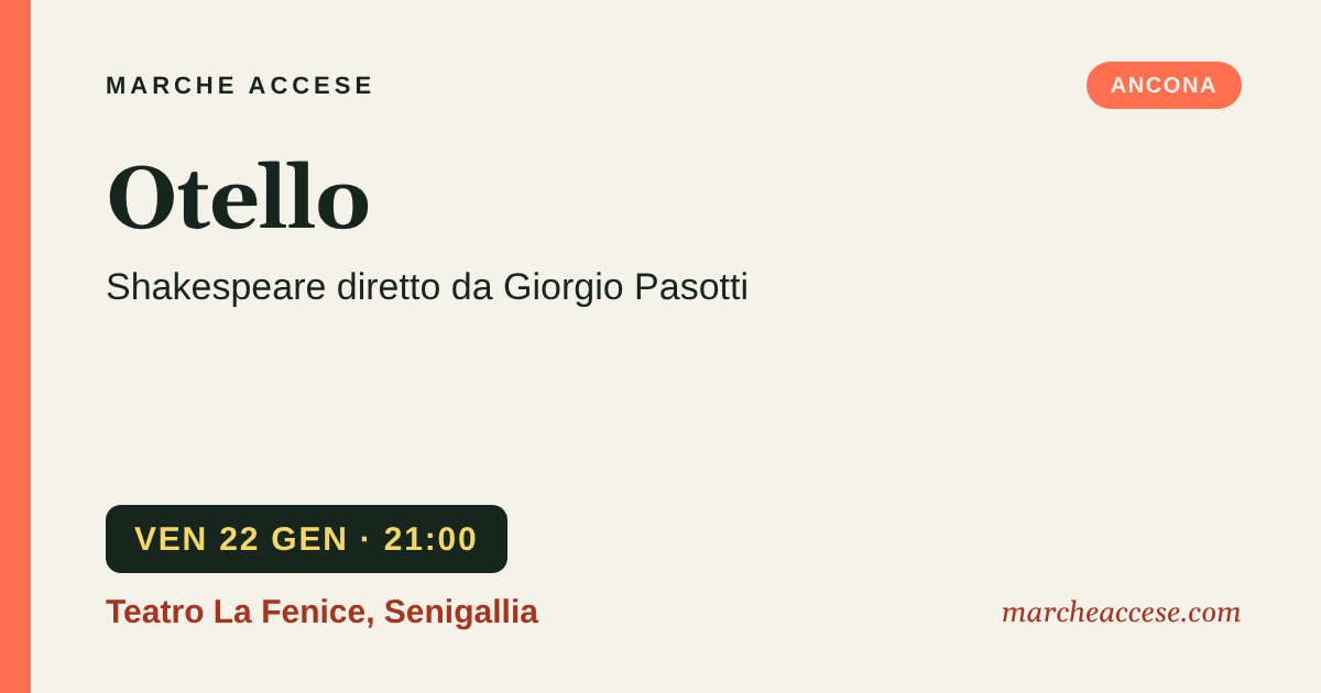 Otello | Shakespeare diretto da Giorgio Pasotti, venerdì 22 gennaio 2027, Teatro La Fenice, Senigallia
