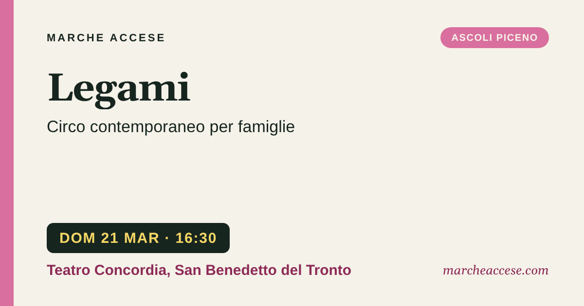 Legami | circo contemporaneo per famiglie, domenica 21 marzo 2027, Teatro Concordia, San Benedetto del Tronto