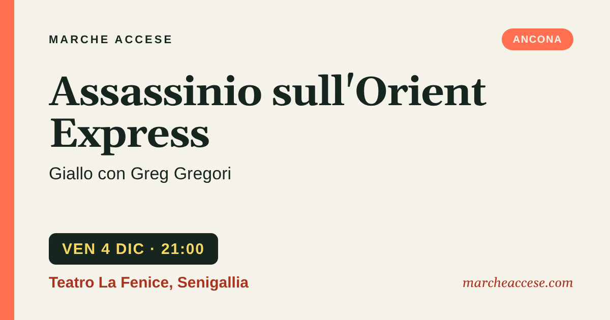 Assassinio sull'Orient Express | giallo con Greg Gregori, venerdì 4 dicembre 2026, Teatro La Fenice, Senigallia