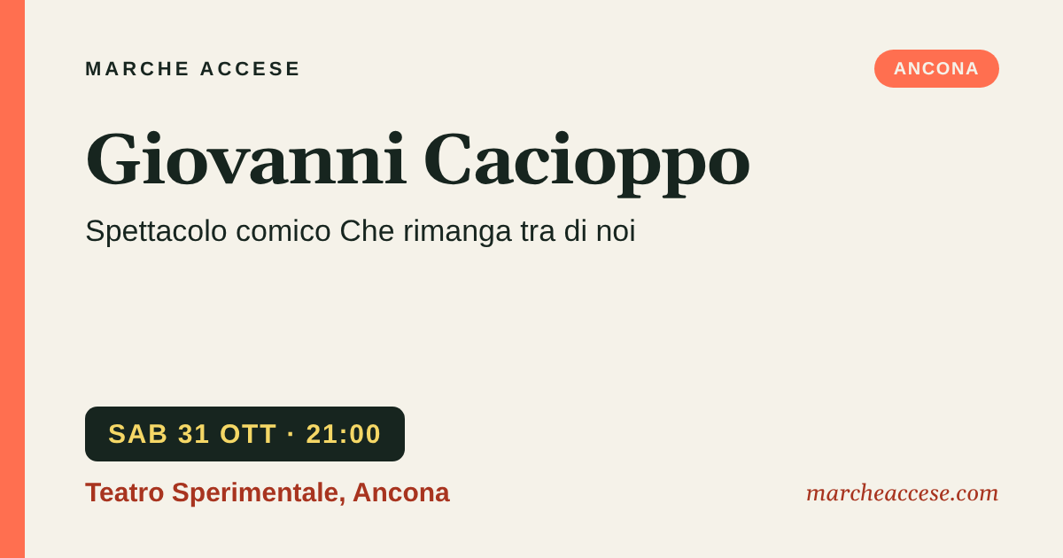 Giovanni Cacioppo | spettacolo comico Che rimanga tra di noi, sabato 31 ottobre 2026, Teatro Sperimentale, Ancona