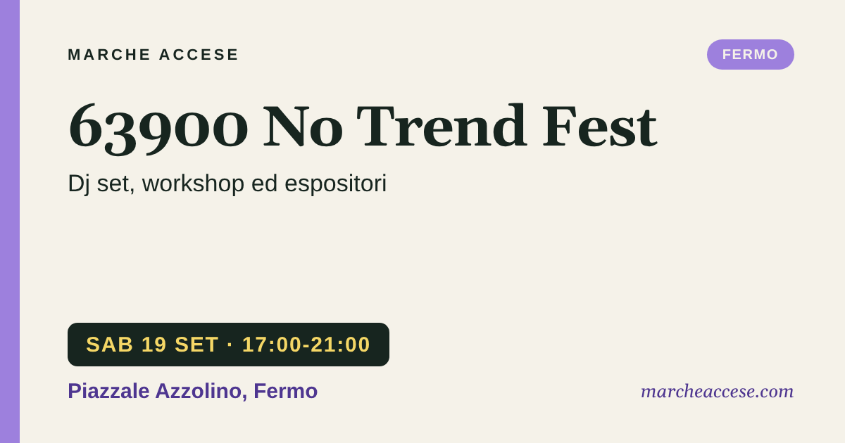 63900 No Trend Fest | dj set, workshop ed espositori, sabato 19 settembre 2026, Piazzale Azzolino, Fermo