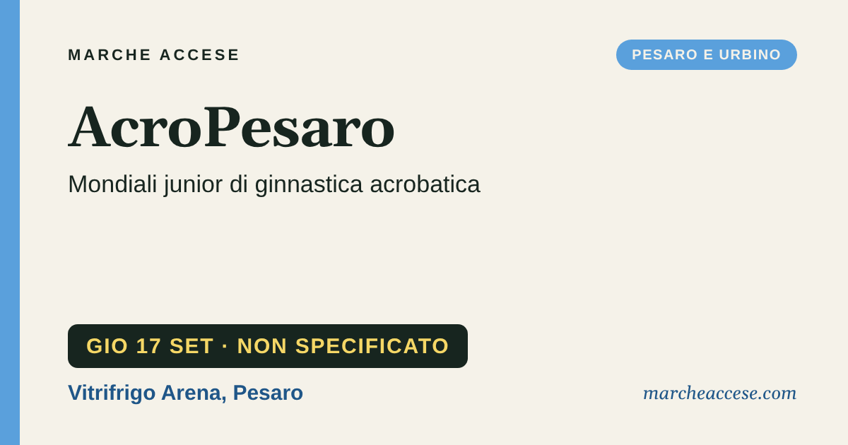 AcroPesaro | mondiali junior di ginnastica acrobatica, giovedì 17 settembre 2026, Vitrifrigo Arena, Pesaro