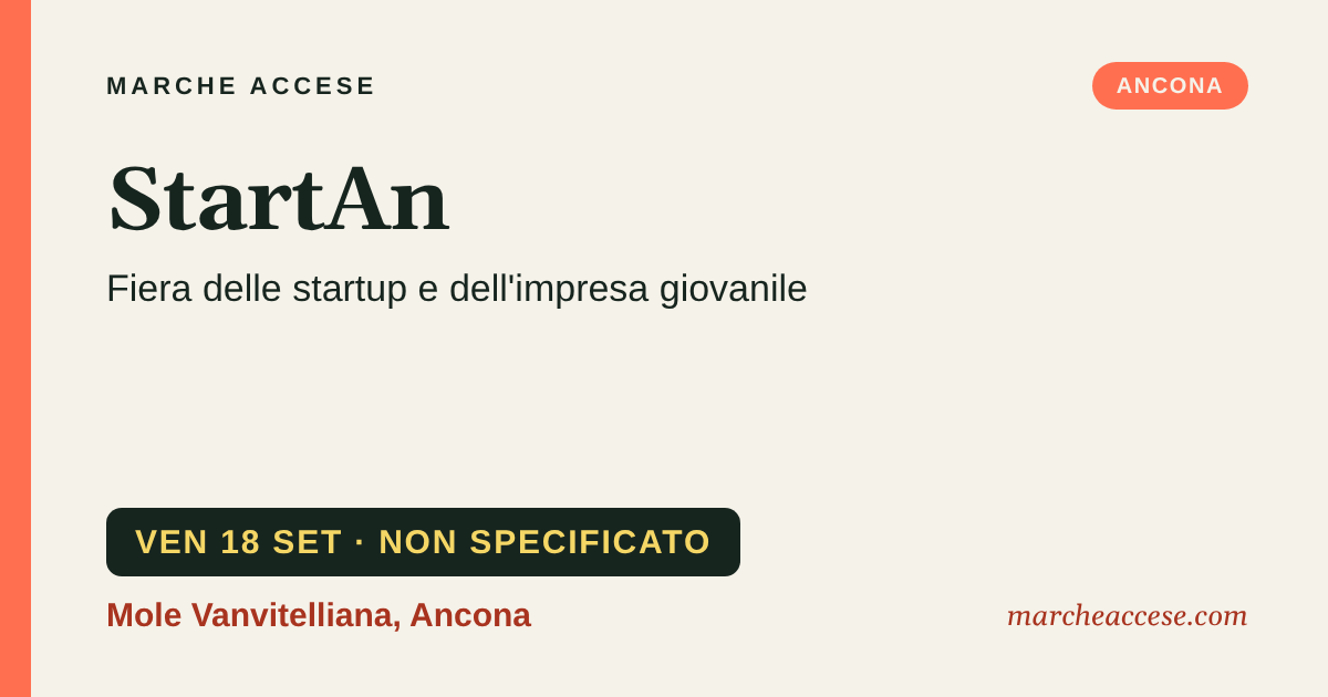 StartAn | fiera delle startup e dell'impresa giovanile, venerdì 18 settembre 2026, Mole Vanvitelliana, Ancona