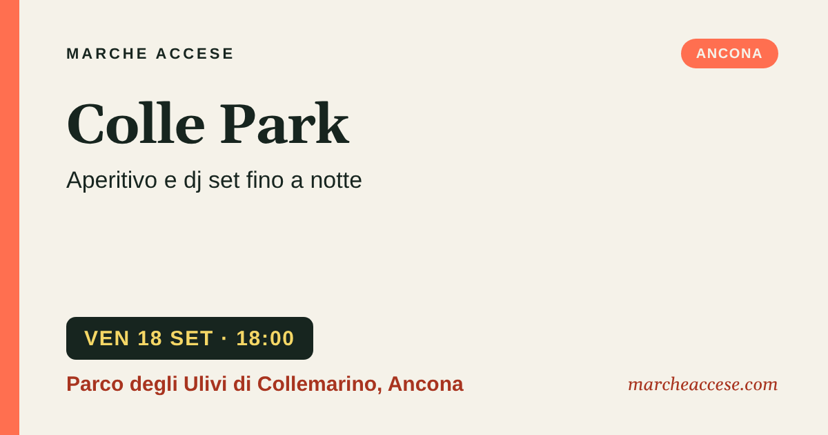Colle Park | aperitivo e dj set fino a notte, venerdì 18 settembre 2026, Parco degli Ulivi di Collemarino, Ancona