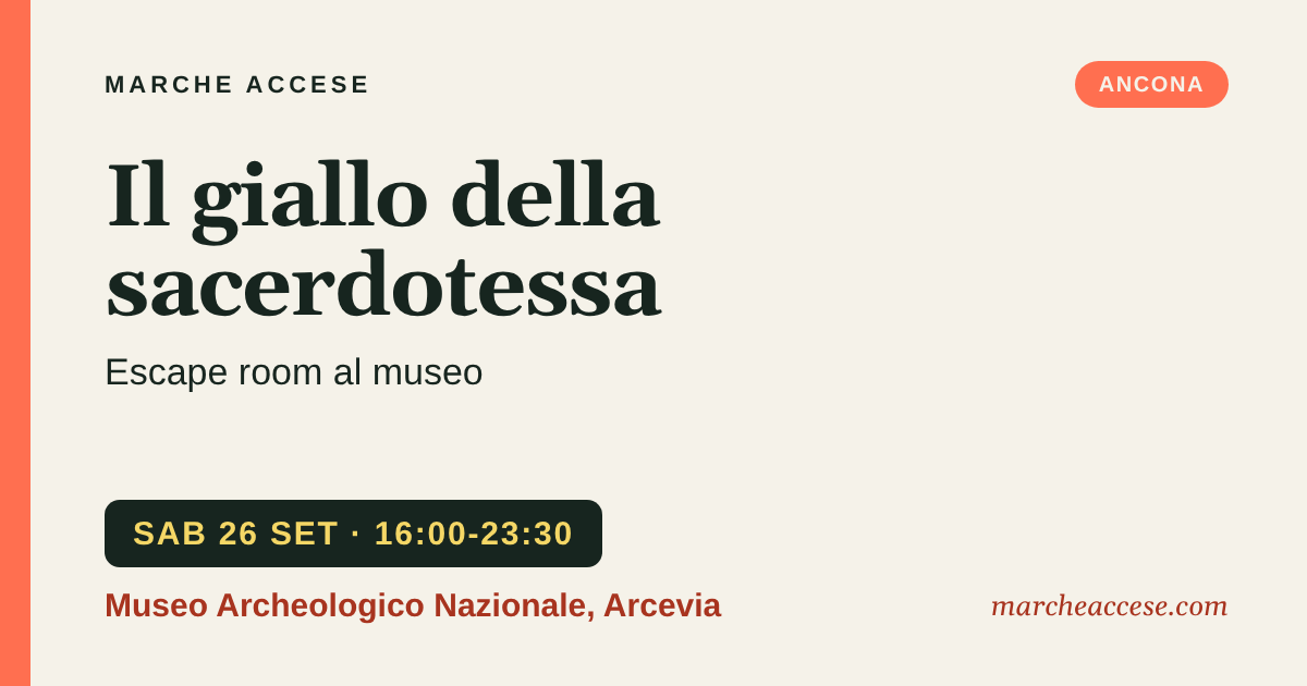 Il giallo della sacerdotessa | escape room al museo, sabato 26 settembre 2026, Museo Archeologico Nazionale, Arcevia