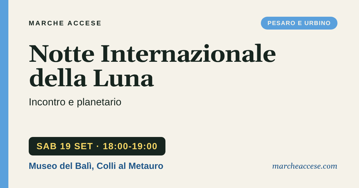 Notte Internazionale della Luna | incontro e planetario, sabato 19 settembre 2026, Museo del Balì, Colli al Metauro