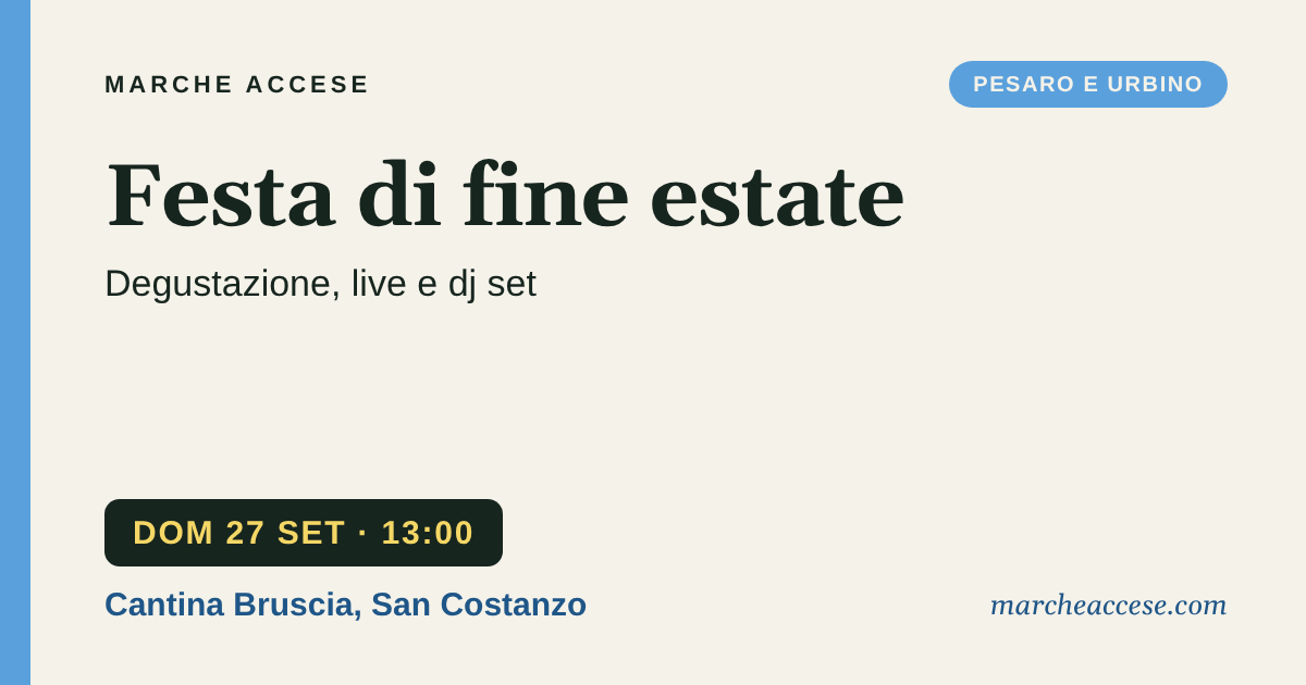 Festa di fine estate | degustazione, live e dj set, domenica 27 settembre 2026, Cantina Bruscia, San Costanzo