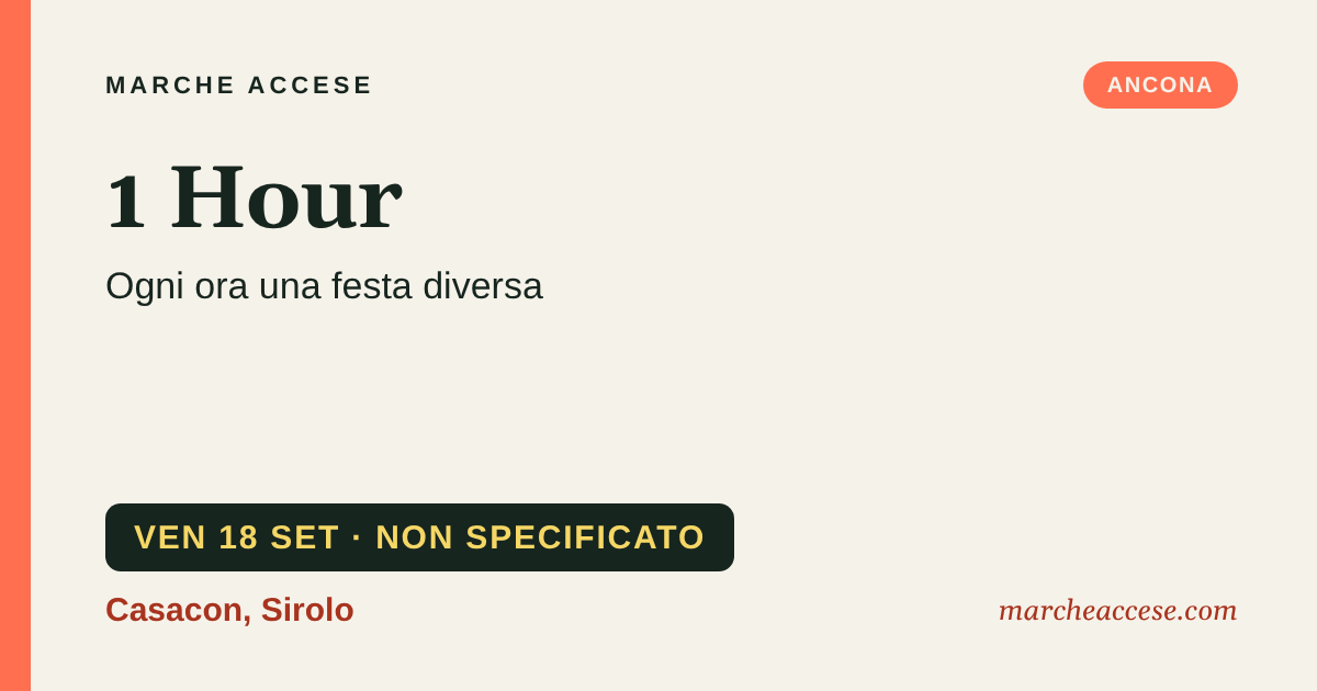 1 Hour | ogni ora una festa diversa, venerdì 18 settembre 2026, Casacon, Sirolo