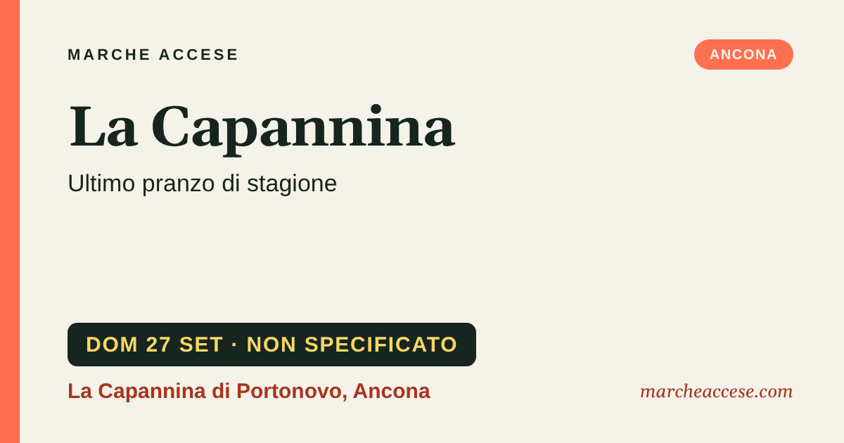 La Capannina | ultimo pranzo di stagione, domenica 27 settembre 2026, La Capannina di Portonovo, Ancona