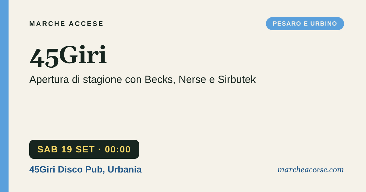 45Giri | apertura di stagione con Becks, Nerse e Sirbutek, sabato 19 settembre 2026, 45Giri Disco Pub, Urbania