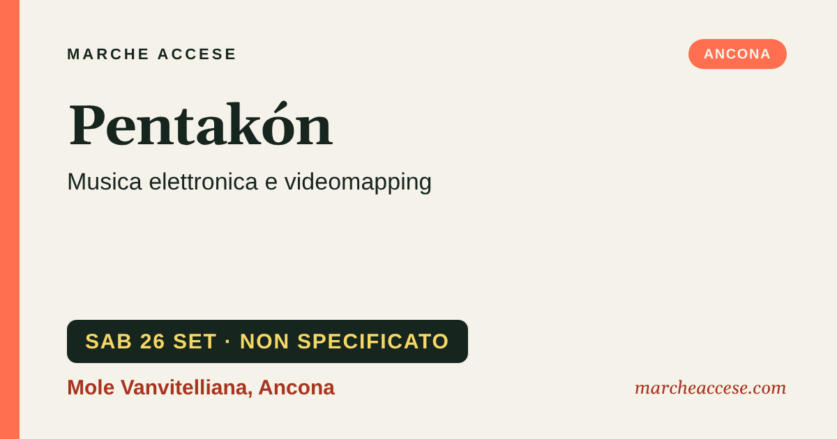 Pentakón | musica elettronica e videomapping, sabato 26 settembre 2026, Mole Vanvitelliana, Ancona