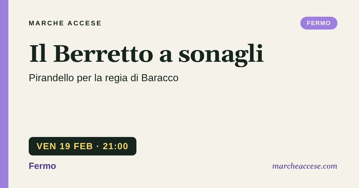 Il Berretto a sonagli | Pirandello per la regia di Baracco, venerdì 19 febbraio 2027, Fermo