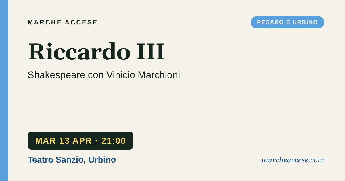 Riccardo III | Shakespeare con Vinicio Marchioni, martedì 13 aprile 2027, Teatro Sanzio, Urbino