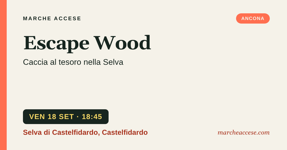 Escape Wood | caccia al tesoro nella Selva, venerdì 18 settembre 2026, Selva di Castelfidardo, Castelfidardo