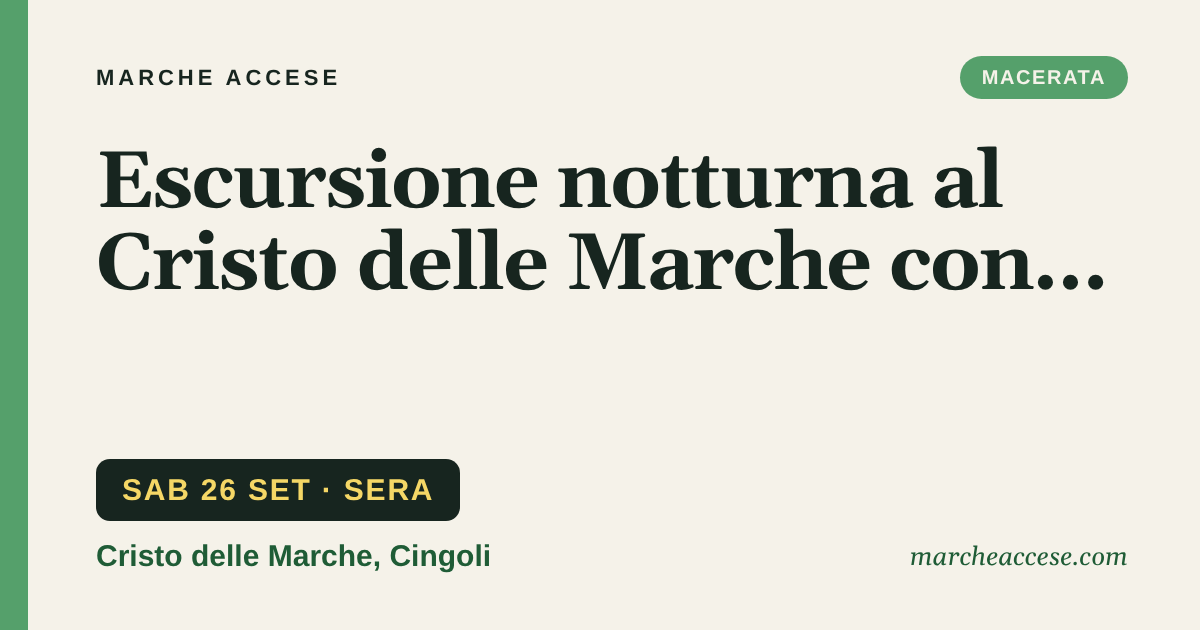 Escursione notturna al Cristo delle Marche con cena, sabato 26 settembre 2026, Cristo delle Marche, Cingoli