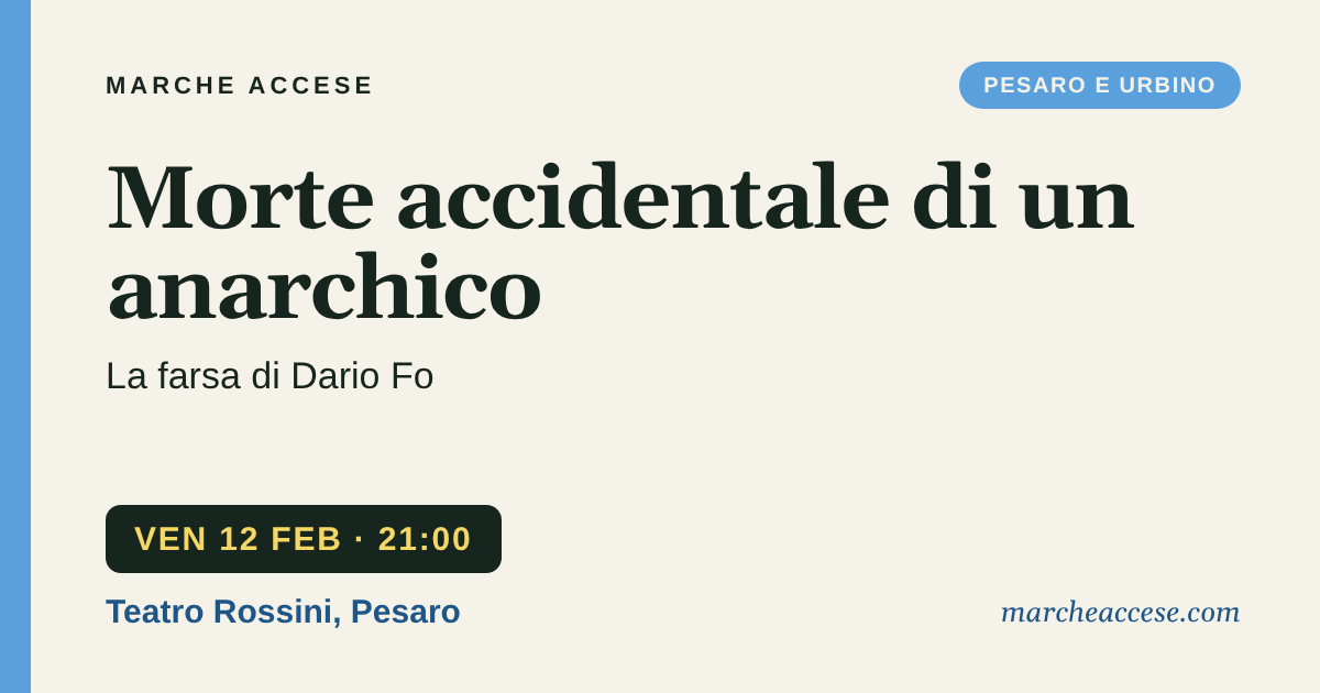 Morte accidentale di un anarchico | la farsa di Dario Fo, venerdì 12 febbraio 2027, Teatro Rossini, Pesaro