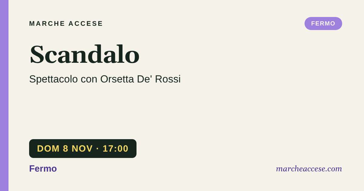 Scandalo | spettacolo con Orsetta De' Rossi, domenica 8 novembre 2026, Fermo
