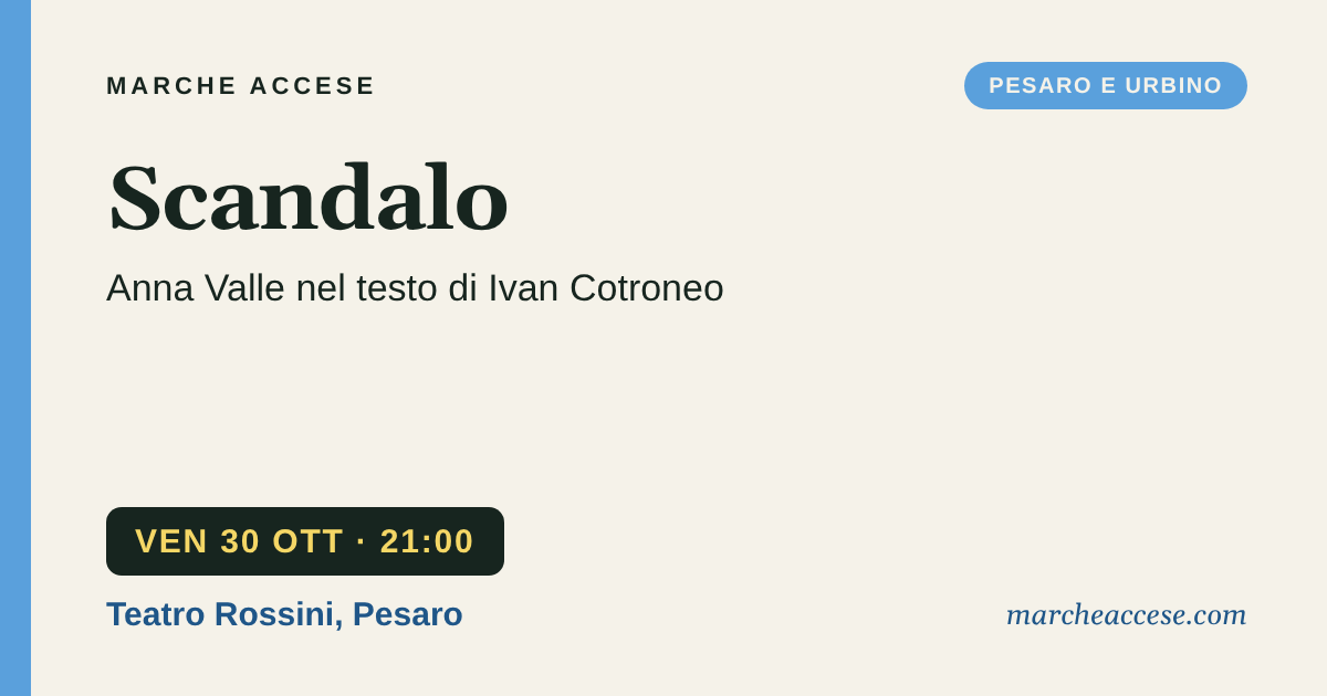 Scandalo | Anna Valle nel testo di Ivan Cotroneo, venerdì 30 ottobre 2026, Teatro Rossini, Pesaro