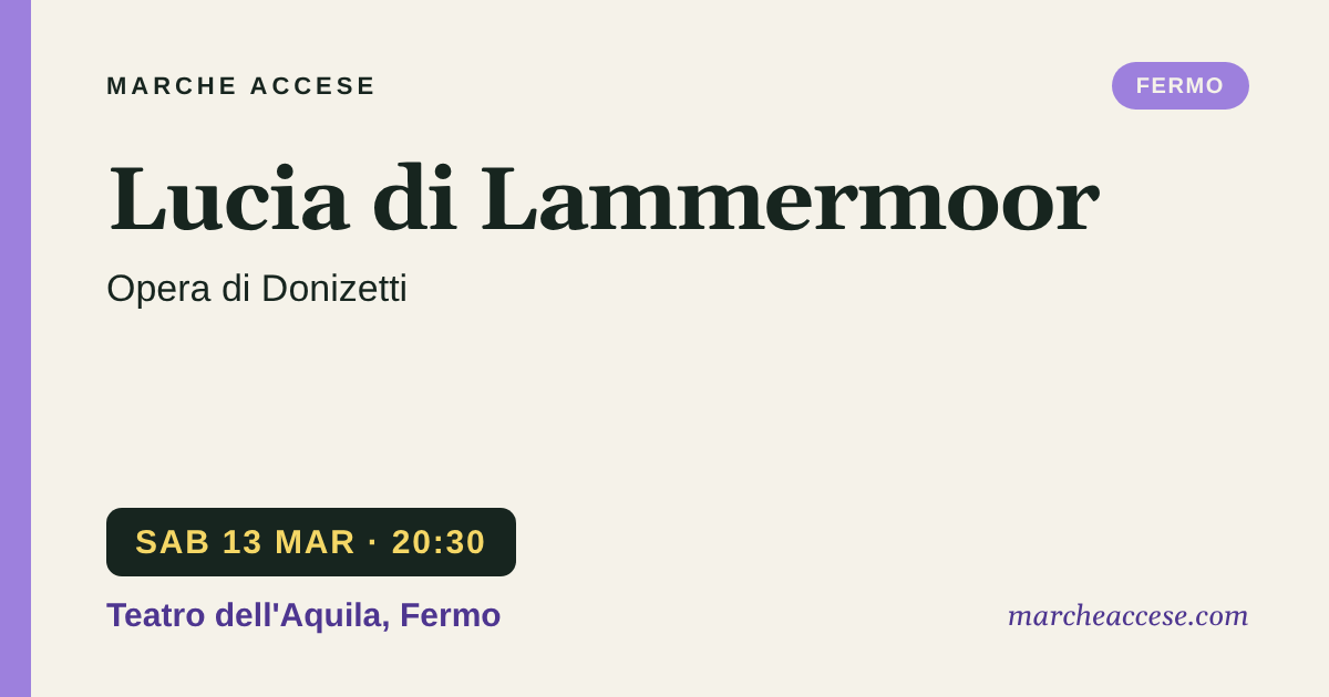 Lucia di Lammermoor | opera di Donizetti, sabato 13 marzo 2027, Teatro dell'Aquila, Fermo