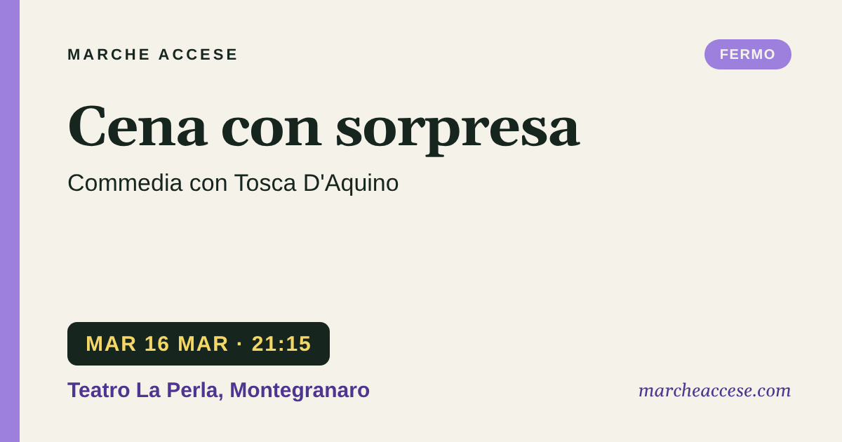 Cena con sorpresa | commedia con Tosca D'Aquino, martedì 16 marzo 2027, Teatro La Perla, Montegranaro