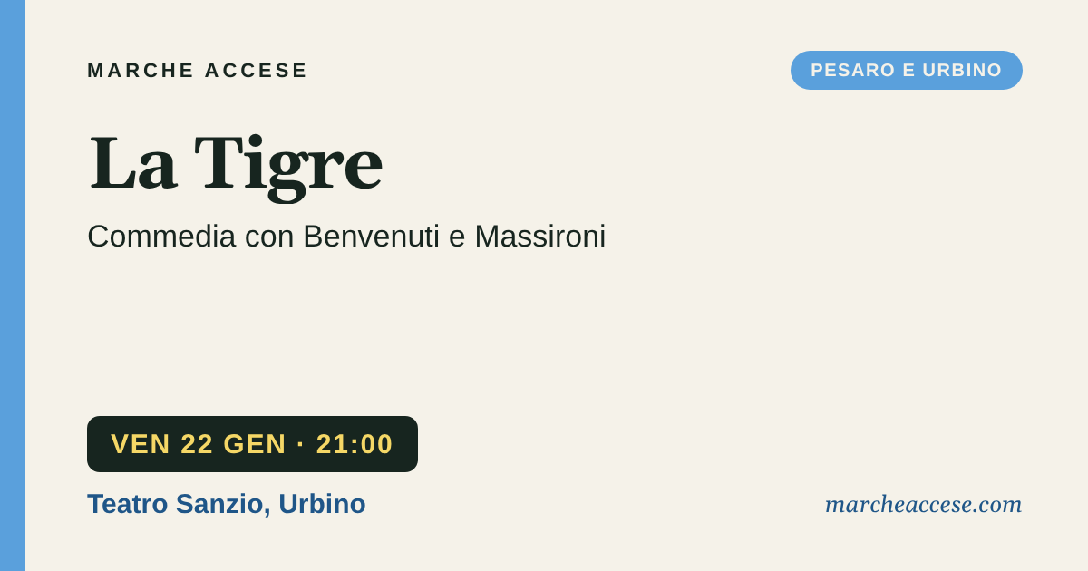 La Tigre | commedia con Benvenuti e Massironi, venerdì 22 gennaio 2027, Teatro Sanzio, Urbino