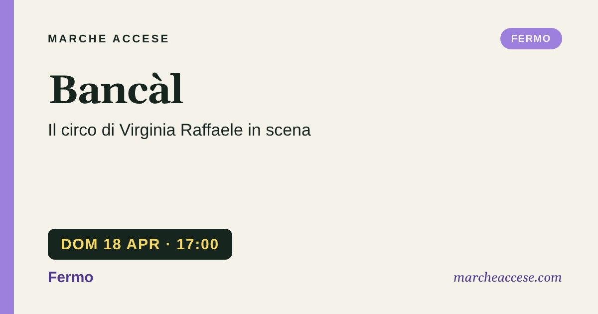 Bancàl | il circo di Virginia Raffaele in scena, domenica 18 aprile 2027, Fermo