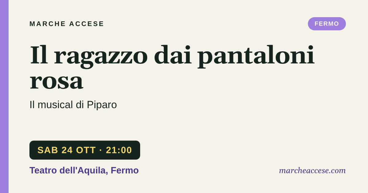 Il ragazzo dai pantaloni rosa | il musical di Piparo, sabato 24 ottobre 2026, Teatro dell'Aquila, Fermo