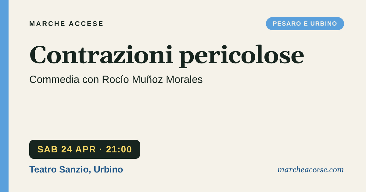 Contrazioni pericolose | commedia con Rocío Muñoz Morales, sabato 24 aprile 2027, Teatro Sanzio, Urbino