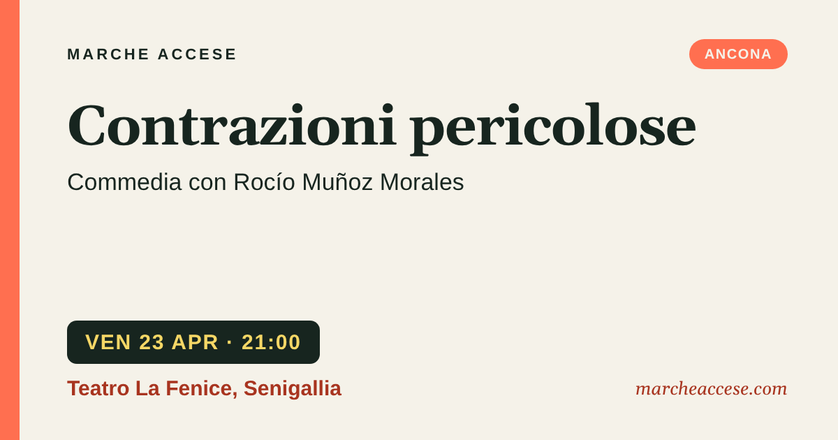 Contrazioni pericolose | commedia con Rocío Muñoz Morales, venerdì 23 aprile 2027, Teatro La Fenice, Senigallia