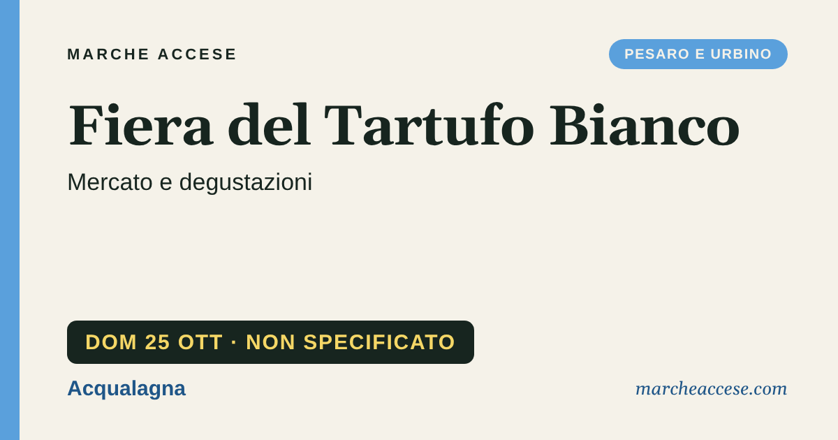 Fiera del Tartufo Bianco | mercato e degustazioni, domenica 25 ottobre 2026, Acqualagna