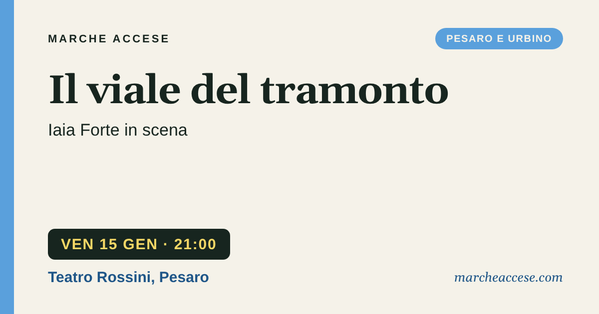 Il viale del tramonto | Iaia Forte in scena, venerdì 15 gennaio 2027, Teatro Rossini, Pesaro