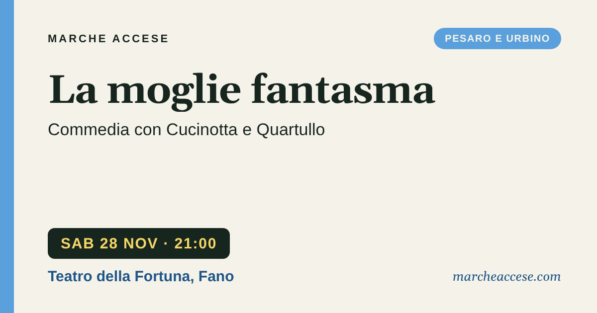 La moglie fantasma | commedia con Cucinotta e Quartullo, sabato 28 novembre 2026, Teatro della Fortuna, Fano