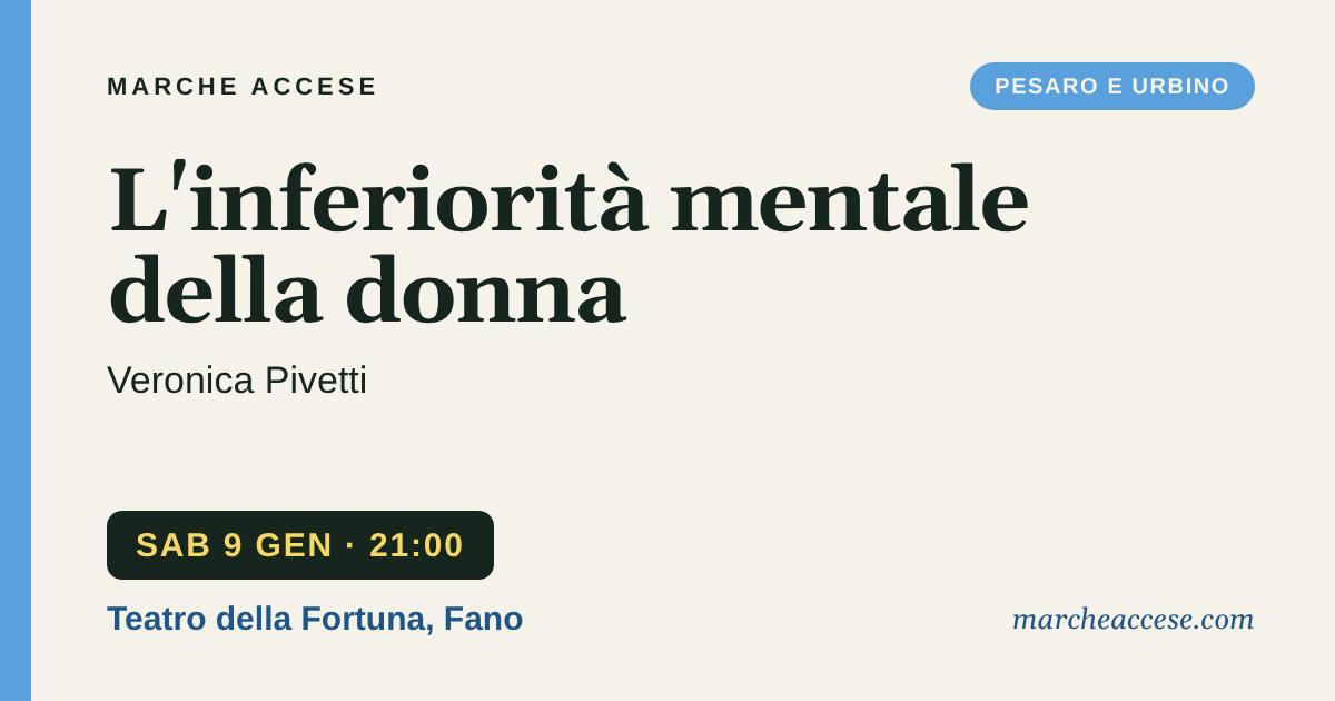 L'inferiorità mentale della donna | Veronica Pivetti, sabato 9 gennaio 2027, Teatro della Fortuna, Fano