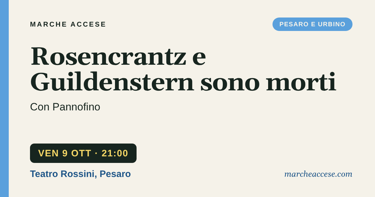 Rosencrantz e Guildenstern sono morti | con Pannofino, venerdì 9 ottobre 2026, Teatro Rossini, Pesaro