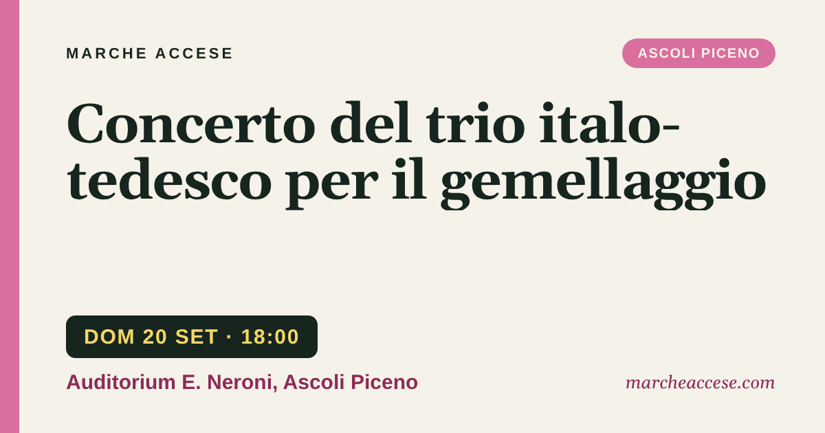 Concerto del trio italo-tedesco per il gemellaggio, domenica 20 settembre 2026, Auditorium E. Neroni, Ascoli Piceno