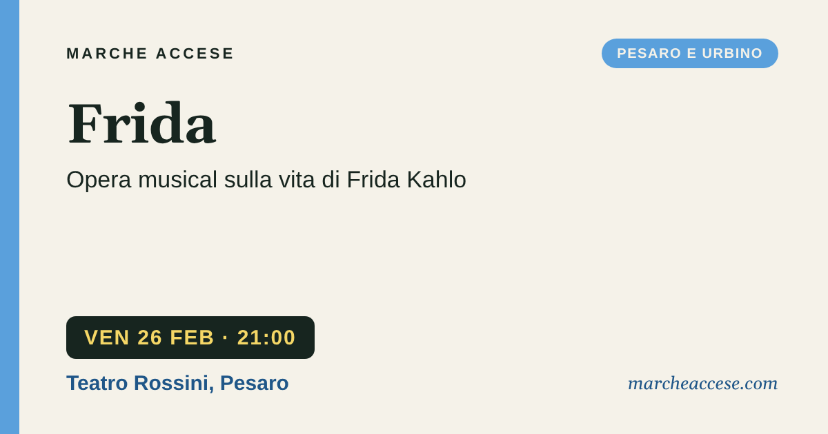 Frida | opera musical sulla vita di Frida Kahlo, venerdì 26 febbraio 2027, Teatro Rossini, Pesaro
