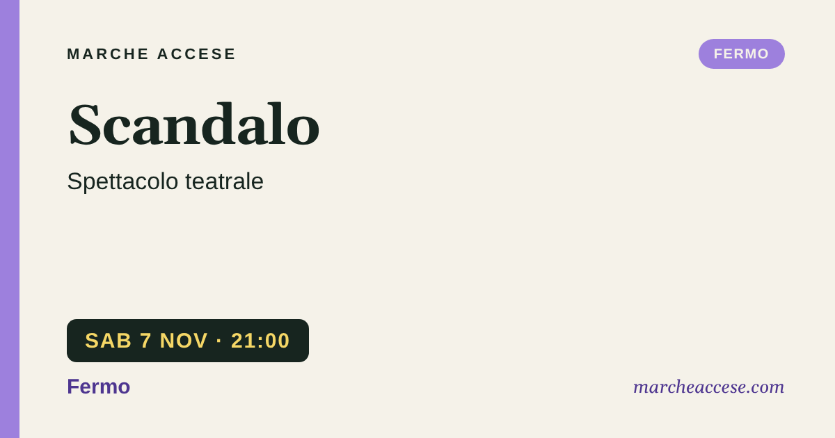 Scandalo | spettacolo teatrale, sabato 7 novembre 2026, Fermo