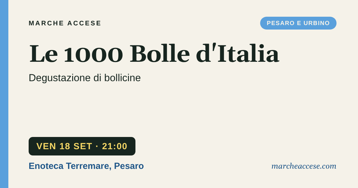 Le 1000 Bolle d'Italia | degustazione di bollicine, venerdì 18 settembre 2026, Enoteca Terremare, Pesaro