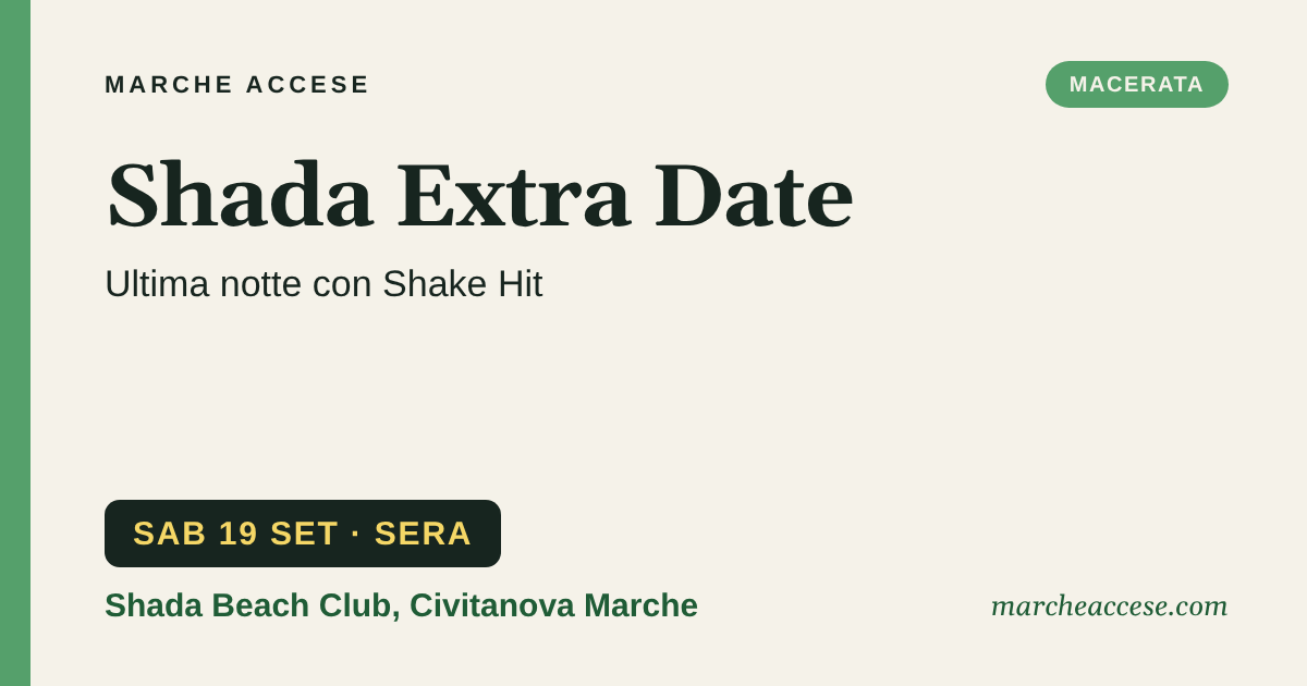 Shada Extra Date | ultima notte con Shake Hit, sabato 19 settembre 2026, Shada Beach Club, Civitanova Marche